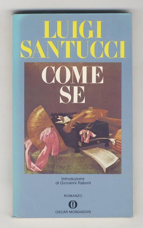 Come se. Romanzo. Introduzione di Giovanni Raboni - Luigi Santucci - copertina