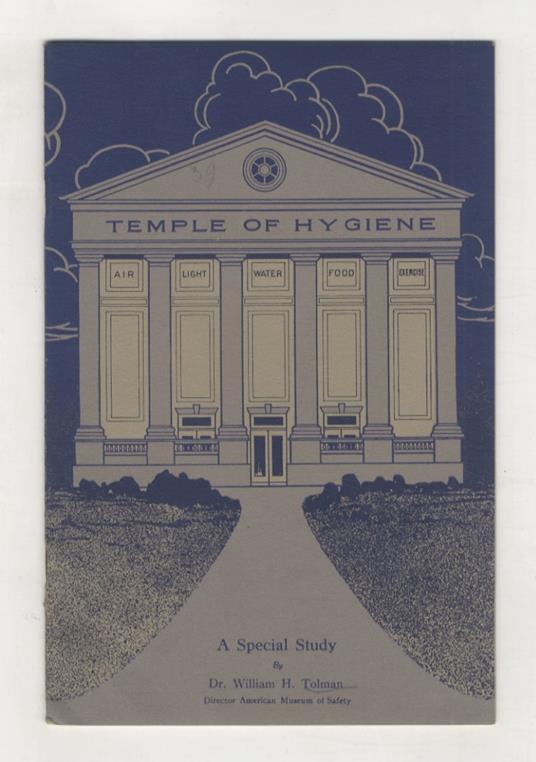 How a Manufacturing Concern Promotes Industrial Hygiene. A Special Study by Dr. William H. Tolman, Director American Museum of Safety. Prepared for the International Exposition of Accident Prevention and Industrial Hygiene, Milan, 1912 - H. William Tilman - copertina