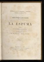 La espuma. Novela de costumbres contemporaneas. Ilustracion de M. Alcazar y José Cuchy. Tomo I