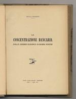 La concentrazione bancaria dalla guerra europea ai nostri giorni