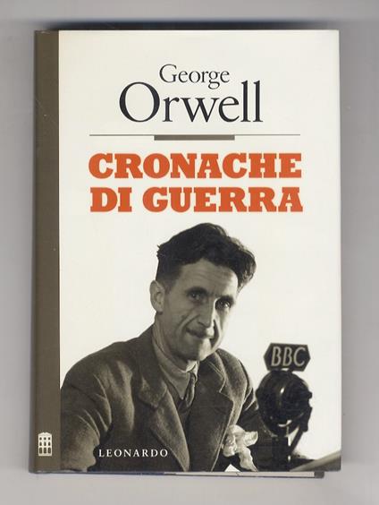 Cronache di guerra. A cura di W.J. West. Traduzione di Amelia Valtolina - George Orwell - copertina