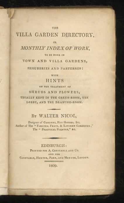 The Villa Garden Directory or monthly index of work to be done in town and villa gardens shrubberies and parterres: with hints on the treatment of shrubs and flowers usually kept in the green-room the lobby and the drawing-room - Walter Nicoli - copertina