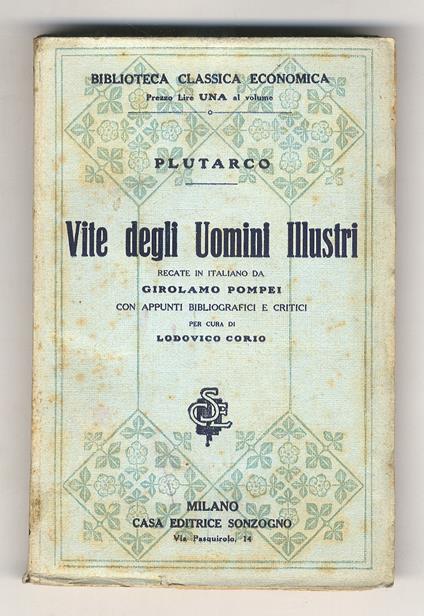 Vite degli uomini illustri. Recate in italiano da Girolamo Pompei, con appunti biografici e critici per cura di Lodovico Corio - Plutarco - copertina