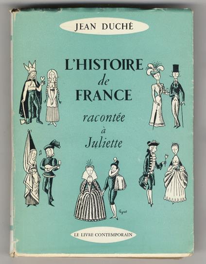 L' histoire de France racontée à Juliette (Edition revue et augmentée) - Jean Duché - copertina