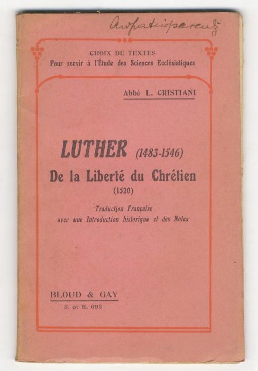De la liberté du Chrétien. Traduction française avec une introduction historique et des notes [par l'] Abbé L. Cristiani - Martin Luther King - copertina