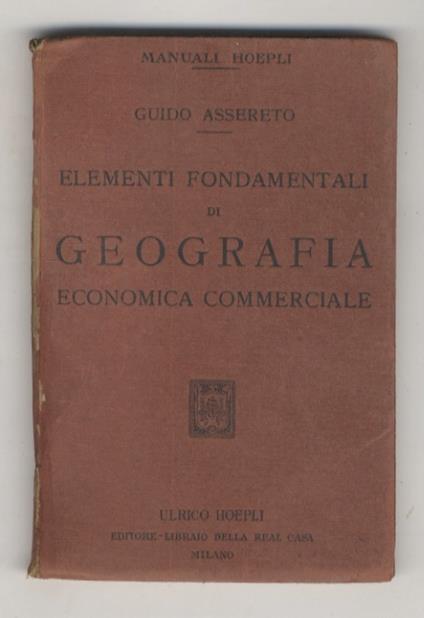 Elementi fondamentali di geografia economica commerciale - Guido Assereto - copertina