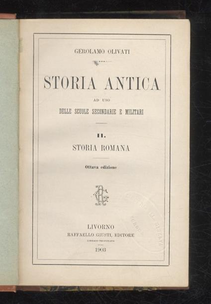 Storia antica ad uso delle scuole secondarie e militari. II: storia romana - Gerolamo Olivati - copertina