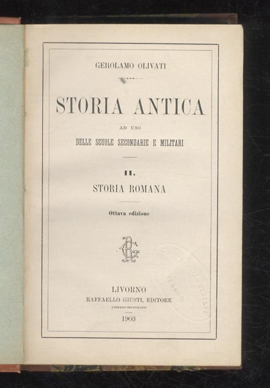 Storia antica ad uso delle scuole secondarie e militari. II: storia romana - Gerolamo Olivati - copertina
