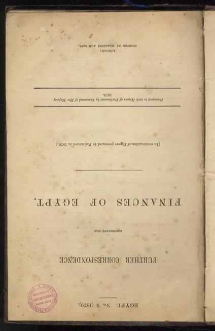 Further correspondence respecting the Finances of Egypt [In continuation of Papers presented to Parliament in 1876]. Presented to both Houses of Parliament by Command of Her Majesty - copertina