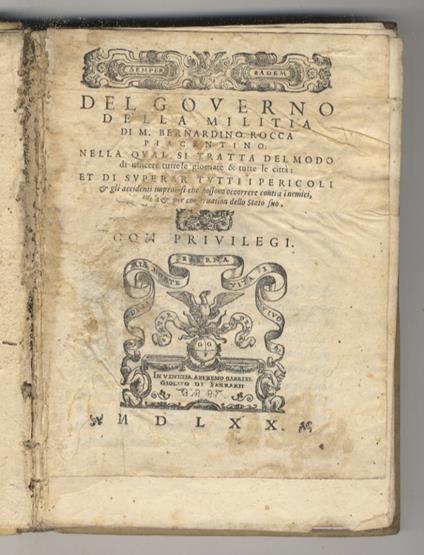 La terza parte del governo della militia di m. Bernardino Rocca piacentino: nella qual si tratta del modo di vincere tutte le giornate & tutte le citta' et di superar tutti i pericoli & gli accidenti improvvisi che possono occorrere contra i nemici - Bernardino Rocca - copertina