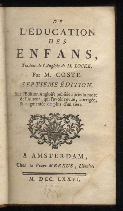 De l'education des enfans traduit de l'Anglois de m. Locke par m. Coste. Septieme édition sur l'edition angloise publiée après la mort de l'Auteur, qui l'avit revue, corrigée & augmentée de plus d'un tiers - John Locke - copertina