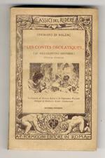 Les Contes drolatiques. (Le sollazzevoli historie. Prima Decina (La bella Imperia - Il peccato veniale - La ganza del Re - L'eredità del diavolo - Le piacevolezze di Re Luigi XI - La connestabola - La pulcella di Tilussa - I fratelli d'arme - Il cura