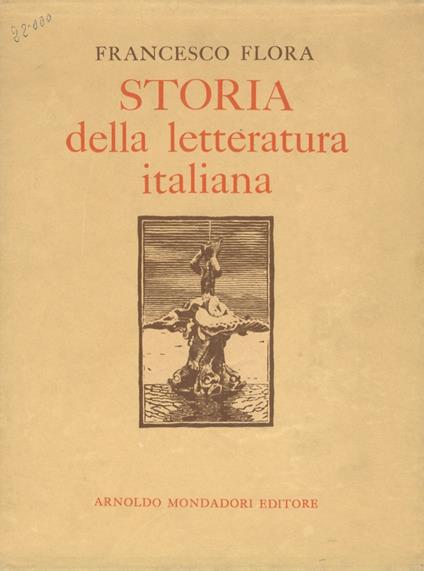 Storia della letteratura italiana. Nuova edizione riveduta e ampliata. Volume I [- volume V] - Francesco Flora - copertina