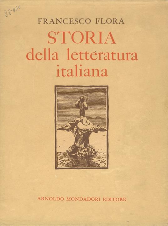 Storia della letteratura italiana. Nuova edizione riveduta e ampliata. Volume I [- volume V] - Francesco Flora - copertina