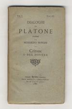 Critone o del dovere [In: Dialoghi di Platone tradotti da Ruggiero Bonghi, vol. I., fasc. III]