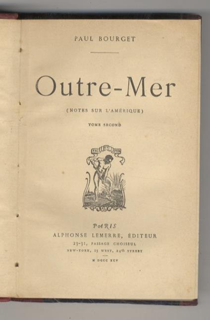Outre-Mer.(Notes sur l'Amérique). Tome Second. (Ceux d'en bas. Fermiers et Cowboys - L'Education - Plaisirs américains - Dans le Sud: en Georgie, en Floride - Le Retour) - Paul Bourget - copertina