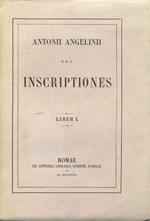 Antonii Angelinii e Societate Iesu inscriptiones. Liber I [- Liber IV]