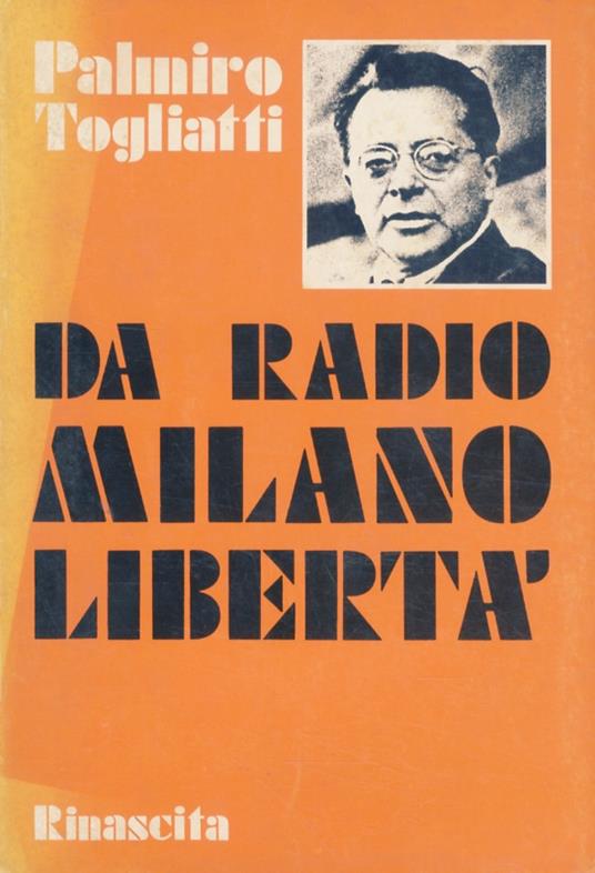 Da radio Milano-Libertà. Introduzione di Gerardo Chiaromonte - Palmiro Togliatti - copertina