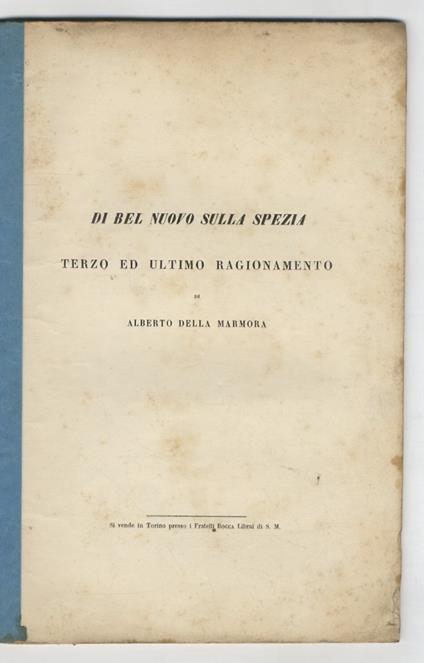Di bel nuovo sulla Spezia. Terzo ed ultimo ragionamento di [...] - Alberto Della Marmora - copertina