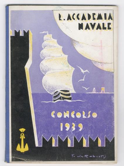 R. Accademia Navale. Concorso 1939. (Notificazione di Concorso per l'ammissione di 150 Allievi Ufficiali di Stato Maggiore e di 45 Allievi ufficiali del Genio Navale alla I Classe della R. Accademia Navale per l'Anno Accademico 1939-40) - copertina