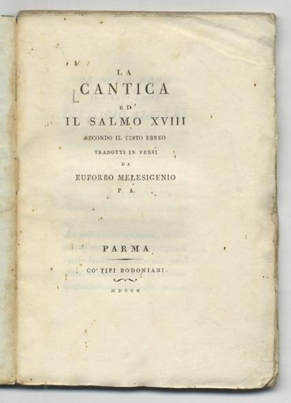 Cantica (La) ed il Salmo XVIII secondo il testo ebreo tradotti in versi da Euforbo Melesigenio P.A - copertina