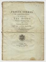 PROCES verbal de l'installation de monsieur Dal Pozzo, meitre des requetes et premier President de la Cour d'Appelle de Genes. Seance du 12 Juin 1899