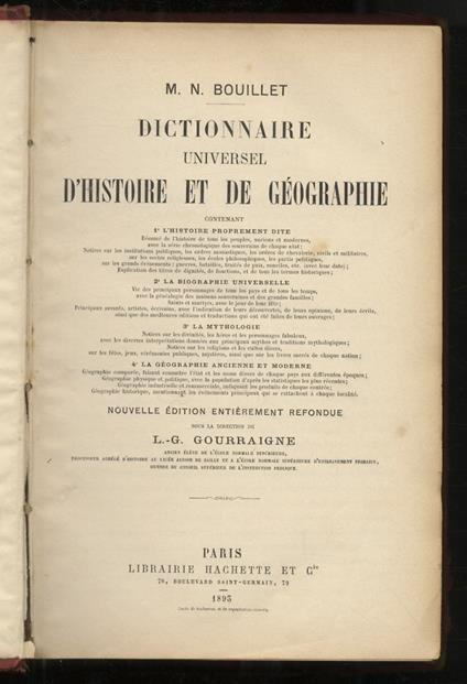 Dictionnaire universel d'histoire et de géographie. Contenant: 1: L'histoire proprement dite [...]. 2: la biographie universelle [...]. 3: la mythologie. 4: la géographie ancienne et moderne [...] Nouvelle édition entierèment refondue sous la directi - Marie Nicolas Bouillet - copertina