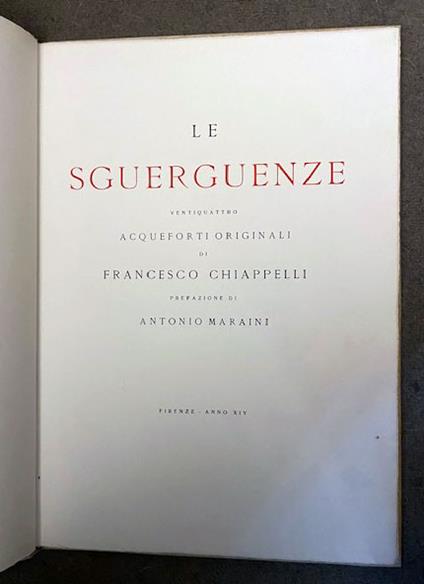 Le sguerguenze. Ventiquattro Acqueforti originali di Francesco Chiappelli. prefazione di Antonio Maraini - copertina