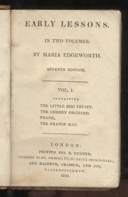 Early Lessons. In two volumes. 7th Edition. (Vol. I containing The Little Dog Trusty, The Cherry Orchard, Frank, The Orange Man - Vol. II containing Rosamond, Harry and Lucy) - Maria Edgeworth - copertina