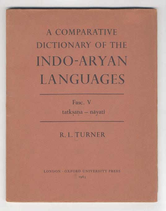 A comparative dictionary of the Indo-Aryan languages. Fasc. V: tatksana-nàyati - R.L. Turner - copertina