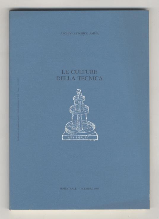 Le culture della tecnica. Semestrale. Fascicoli: settembre 1993 giugno 1994, dicembre 1994 (annata completa) giugno 1995, dicembre 1995 (annata completa) giugno 1996, dicembre 1996 (annata completa) giugno 1997 n. 1 - 1999 (Nuova serie, n. 9) - copertina
