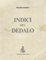 INDICI del Dedalo: indice anno I 1920-1921 indice anno II 1921-1922 indice anno III 1922-1923 incide anno VII 1926-1927 indice anno X 1929-1930 incide anno XI 1930-1931