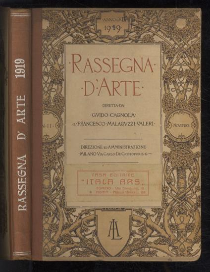 RASSEGNA d'Arte. Diretta da Guido Cagnola e Giacomo De Nicola. Anno XIX. 1919. [Annata completa] - copertina