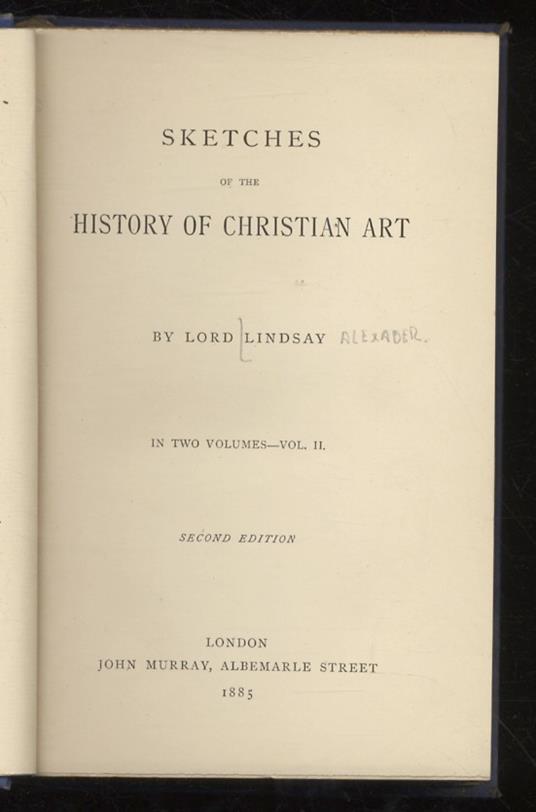 Sketches of the History of Christian Art. By Lord Lindsay. In two volumes. Vol. II. Second edition - copertina