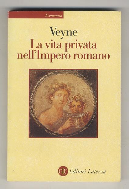 La vita privata nell'Impero romano - Paul Veyne - copertina