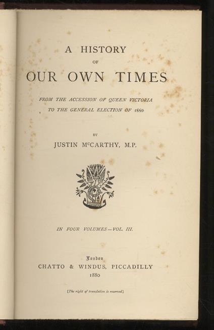 A History of Our Own Times. From the Accession of Queen Victoria to the General Election of 1880. Volumes III & IV - Justin M. McCarthy - copertina