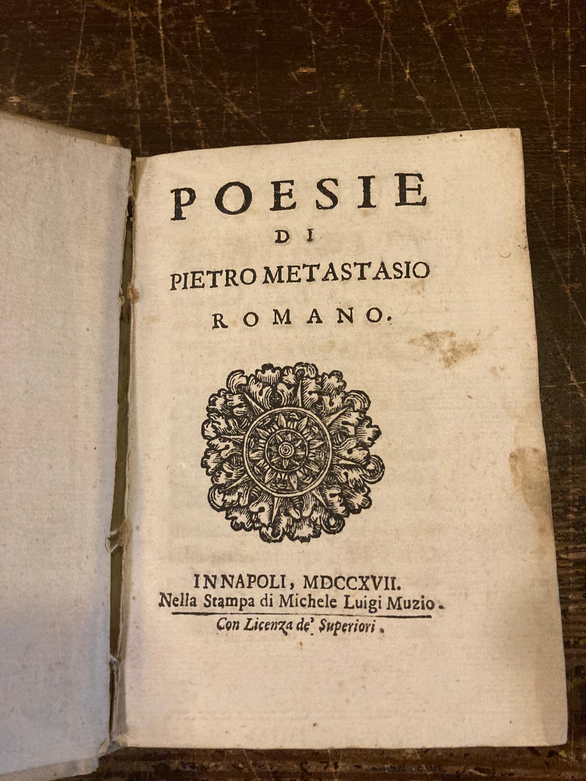 Poesie di Pietro Metastasio Romano LEGATO INSIEME A La Passione di Gesù Cristo Sig. Nostro. Componimento Drammatico da cantarsi nell'Oratorio de'R.R. P.P. della Congregazione di S. Filippo Neri in Pistoja quest'Anno 1746