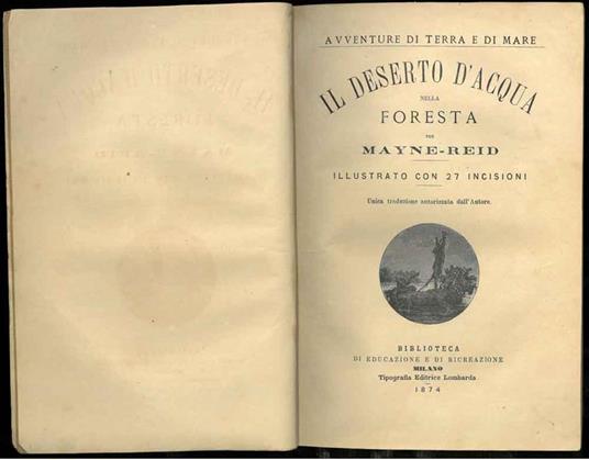 Il deserto d'acqua nella foresta. Illustrato con 27 incsioni. Unica traduzione autorizzata dall'autore - Mayne Reid - copertina