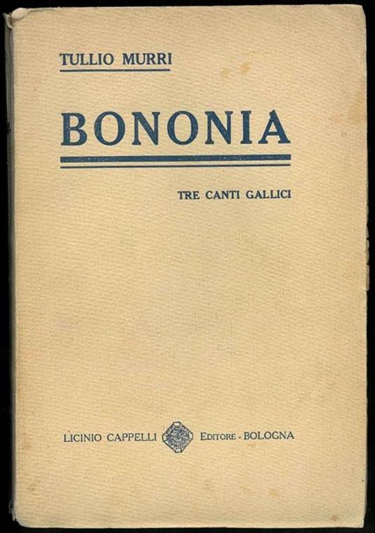 Bononia. Tre poemi gallici - Tullio Murri - copertina