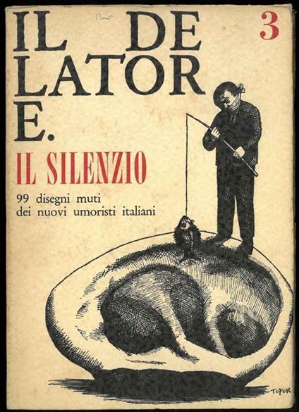 Il Delatore n° 3. Il Silenzio. 99 disegni muti dei nuovi umoristi italiani. Settembre 1964 - copertina