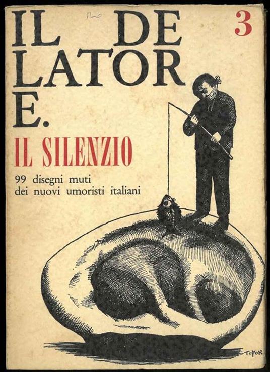 Il Delatore n° 3. Il Silenzio. 99 disegni muti dei nuovi umoristi italiani. Settembre 1964 - copertina