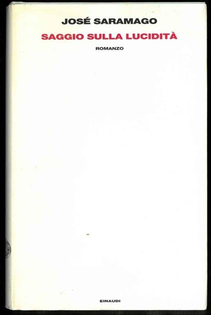 Saggio sulla lucidità. Traduzione di Rita Desti - José Saramago - copertina