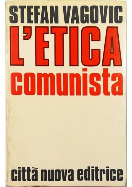 L' etica comunista - Stefan Vagovic - copertina