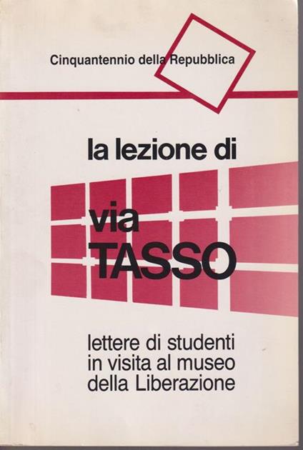 La lezione di Via Tasso Lettere di studenti in visita al museo della Liberazione - copertina