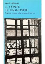Il Conte di Cagliostro Prigionia e morte nella fortezza di San Leo Con documenti inediti tratti dall'Archivio di Stato di Pesaro