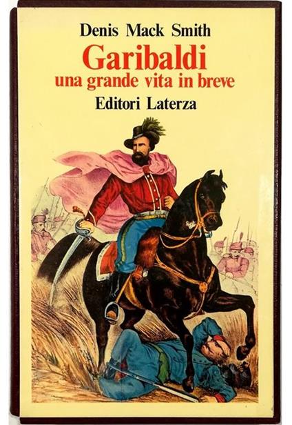 Garibaldi Una grande vita in breve - Denis Mack Smith - copertina
