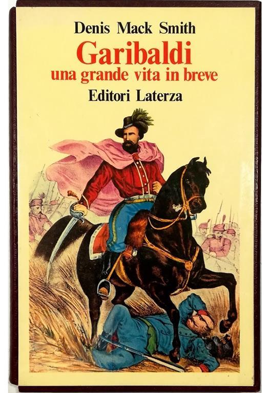 Garibaldi Una grande vita in breve - Denis Mack Smith - copertina