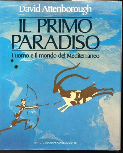 Il primo paradiso: l'uomo e il mondo del mediterraneo (stampa 1987) - David Attenborough - copertina