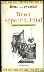 Buon appetito, Elia. Manuale di cucina ebraica. Illustrazioni di Emanuele Luzzati
