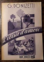 L' elisir d'amore. Melodramma in due atti di Felice Romani